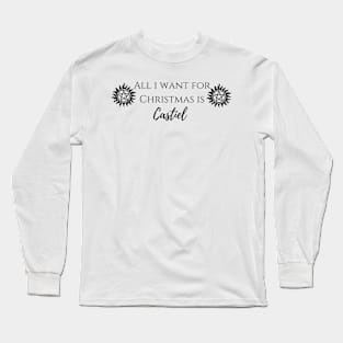 all i want for Christmas is Castiel Long Sleeve T-Shirt